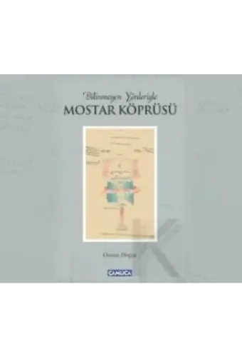 Bilinmeyen Yönleriyle Mostar Köprüsü