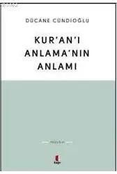 Kur'an'ı Anlama'nın Anlamı