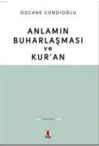 Anlamın Buharlaşması ve Kur'an