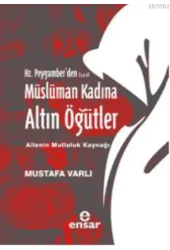 Hz. Peygamber'den (S.A.V) Müslüman Kadına Altın Öğütler