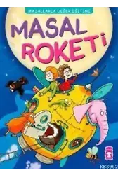 Masal Roketi; Masallarla Karakter Eğitimi