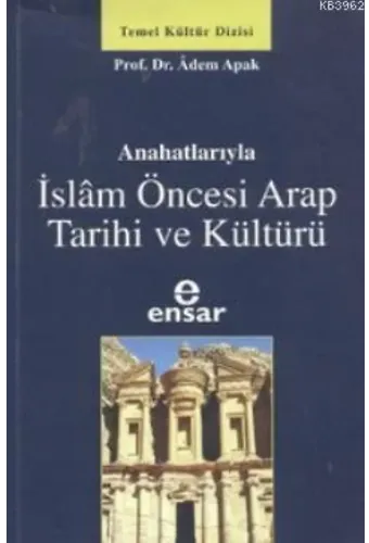 Anahatlarıyla İslam Öncesi Arap Tarihi ve Kültürü