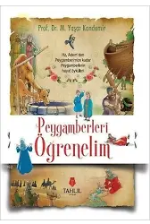 Peygamberleri Öğrenelim (Sert Sıvama Yaldızlı Kapak); Hz. Adem'den Peygamberimize Kadar Peygamberlerin Hayat Öyküleri