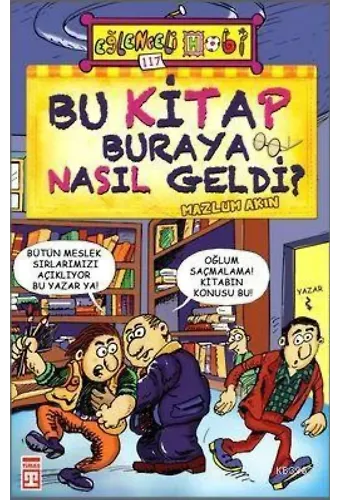 Bu Kitap Buraya Nasıl Geldi?; Eğlenceli Hobi, 10+ Yaş