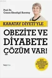 Karatay Diyetiyle Obezite ve Diyabete Çözüm Var!; İşte Hayatınızı Kurtaracak 20 Basit Adım