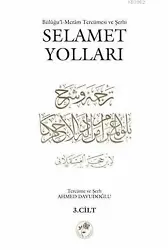 Selamet Yolları 4. Cilt; Bülûğul-Merâm Tercümesi ve Şerhi