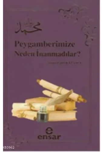 Peygamberimize Neden İnamadılar?