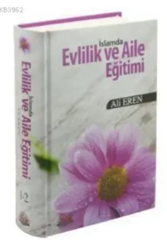 İslamda Evlilik ve Aile Eğitimi (Ciltli)