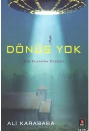 Dönüş Yok; Bir Elkadra Öyküsü