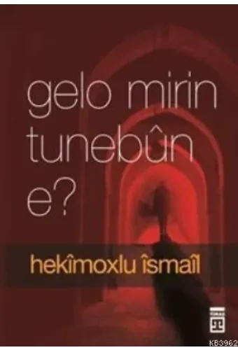 Gelo Mirin Tunebûn E?