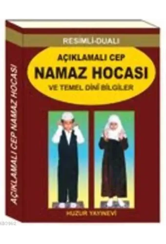 Açıklamalı Cep Namaz Hocası ve Temel Dini Bilgiler