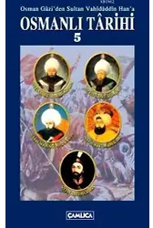 Osmanlı Tarihi Cilt 5; Osman Gazi'den Sultan Vahidüddin Han'a