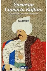 Yavuzun Çamurlu Kaftanı; Osmanlı'dan Kahramanlık Hikayeleri