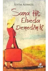 Sana Hiç Elveda Demedim ki