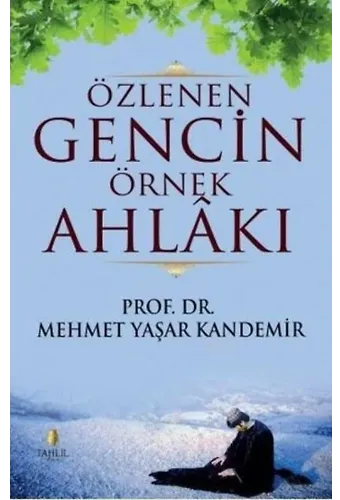 Özlenen Gencin Örnek Ahlakı