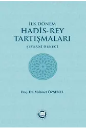 İlk Dönem Hadis-Rey Tartışmaları; Şeybani Örneği