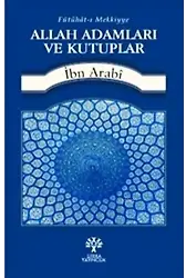 Allah Adamları ve Kutuplar; Fütuhatı Mekkiyye