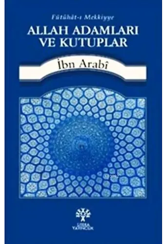 Allah Adamları ve Kutuplar; Fütuhat-ı Mekkiyye