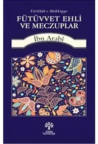 Fütüvvet Ehli ve Meczuplar; Fütuhat-ı Mekkiyye