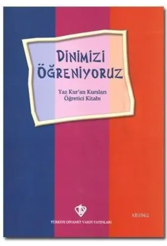 Dinimizi Öğreniyoruz; Yaz Kur'an Kursları Öğretici Kitabı