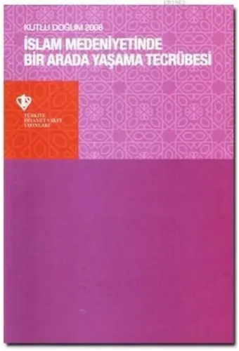 İslam Medeniyetinde Bir Arada Yaşama Tecrübesi; Kutlu Doğum 2008