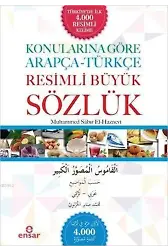 Konularına Göre Arapça - Türkçe Resimli Büyük Sözlük