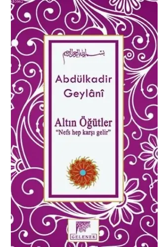 Altın Öğütler; Nefs Hep Karşı Gelir
