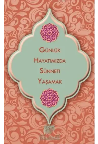 Günlük Hayatımızda Sünneti Yaşamak