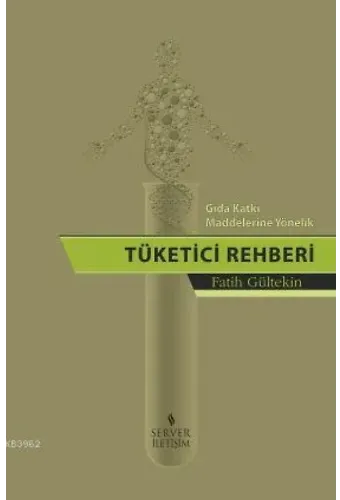 Gıda Katkı Maddelerine Yönelik Tüketici Rehberi