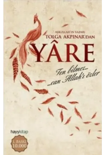 Yare; Ten Bilmez Can Allah'ı Özler
