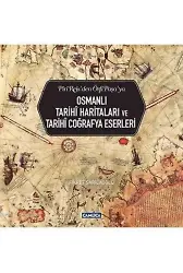 Osmanlı Tarihî Haritaları ve Tarihî Coğrafya Eserleri
