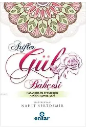Arifler Gül Bahçesi; Hasan Özlem Efendi'den Hakikat Sohbetleri