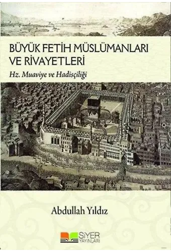 Büyük Fetih Müslümanları ve Rivayetleri; Hz. Muaviye ve Hadisçiliği