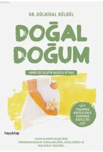 Doğal Doğum; Anneliği Keşfin Başucu Kitabı