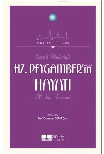 Çeşitli Yönleriyle Hz. Peygamber'in Hayatı