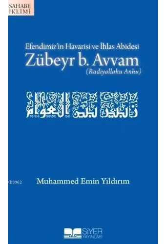 Zübeyr B. Avvam; Efendimi9786058711075* ? [YENİ KİBOKOD] Yayın Adı: zin Havarisi Ve İhlas Abidesi