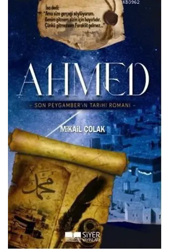 Ahmed; Son Peygamber'in Tarihi Romanı