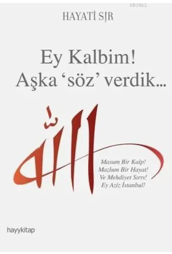 Ey Kalbim! Aşka Söz Verdik
