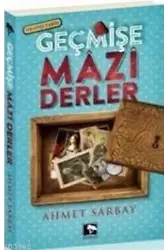 Geçmişe Mazi Derler