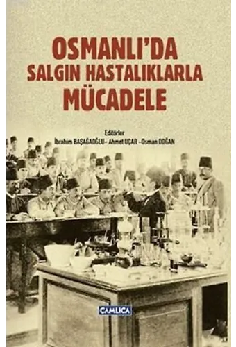 Osmanlı'da Salgın Hastalıklarla Mücadele (Ciltli)