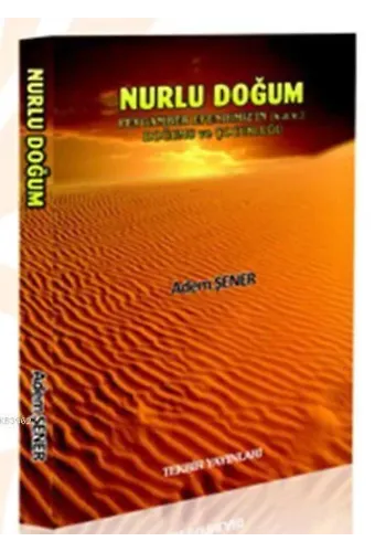 Nurlu Doğum; Hz. Muhammed (s.a.v.)'in Hayatı