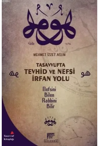 Tasavvufta Tevhid Ve Nefsi İrfan Yolu; Nefsini Bilen Rabbini Bilir