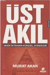 Üst Akıl; Derin İktidarın Küresel Efendileri
