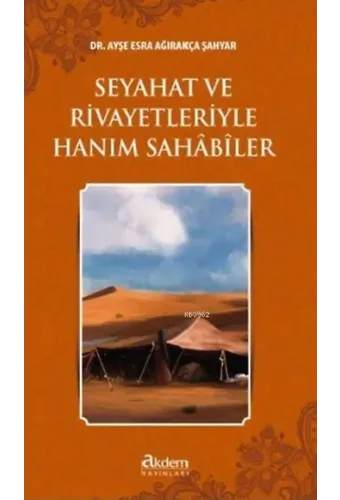 Seyahat ve Rivayetleriyle Hanım Sahâbîler