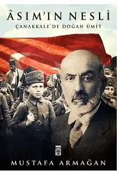 Asım'ın Nesli; Çanakkale'de Doğan Ümit