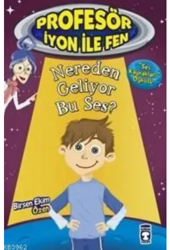 Profesör İyon İle Fen; Nereden Geliyor Bu Ses ?
