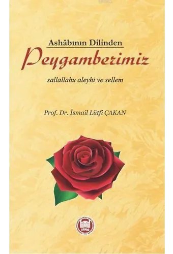 Ashâbının Dilinden Peygamberimiz; Sallallahu Aleyhi ve Sellem