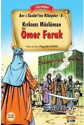 Kırkıncı Müslüman Ömer Faruk; Asrı Saadetten Hikayeler 3
