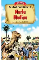 Nurlu Medine; Asr-ı Saadet'ten Hikayeler 4