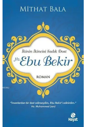Hz. Ebu Bekir; İkinin İkincisi Sadık Dost